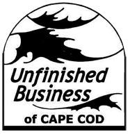 UNFINISHED BUSINESS OF CAPE COD